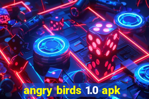 angry birds 1.0 apk